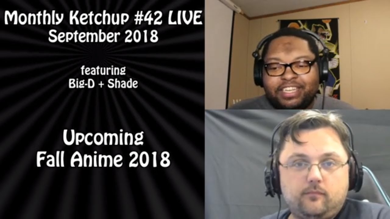 Upcoming Fall Anime 2018 – Monthly Ketchup #42 Livestream
