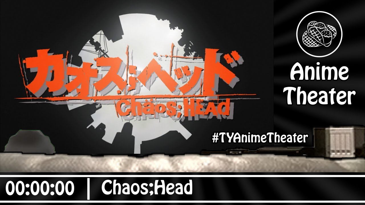 Chaos;Head | TacoYaki Anime Theater